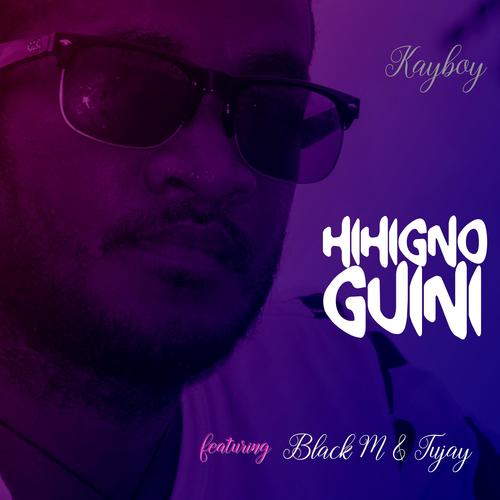 Hihigno Guini (feat. Black M & Tujay)