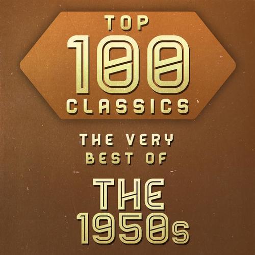 Top 100 Classics - The Very Best of The 1950's