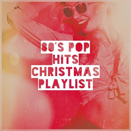 80's Pop Hits Christmas Playlist