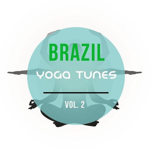 Brazil Yoga Tunes, Vol. 2 (Finest Relaxation & Meditation Music)