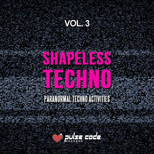 Shapeless Techno, Vol. 3 (Paranormal Techno Activities)