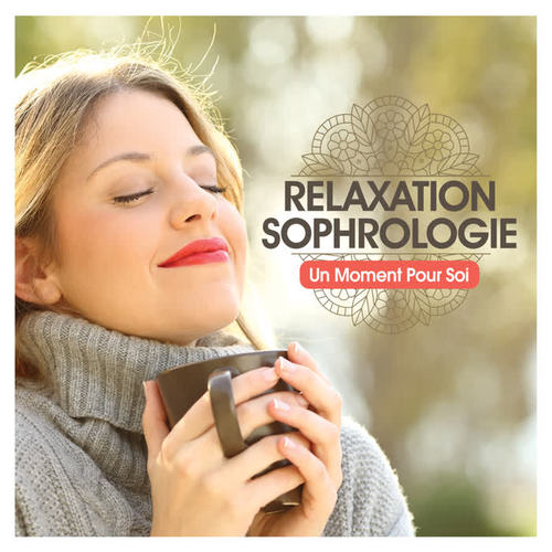 Relaxation - Sophrologie : Un moment pour soi