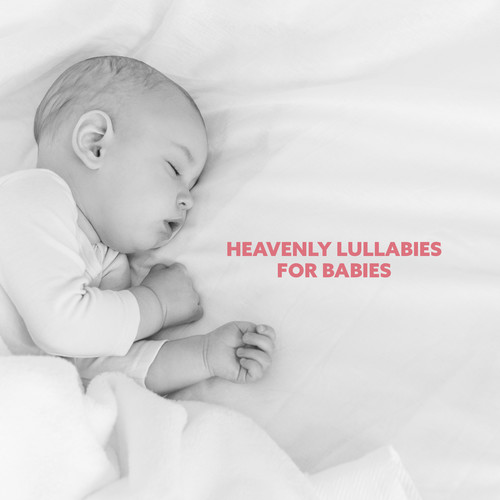 Heavenly Lullabies for Babies: Soothing Deep Sleep with Celestial Sounds