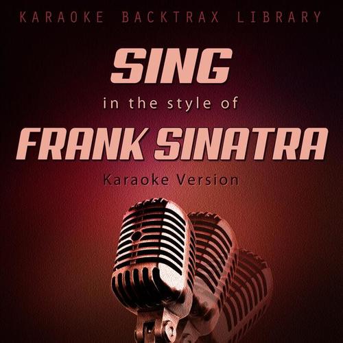 Sing in the Style of Frank Sinatra (Karaoke Version)