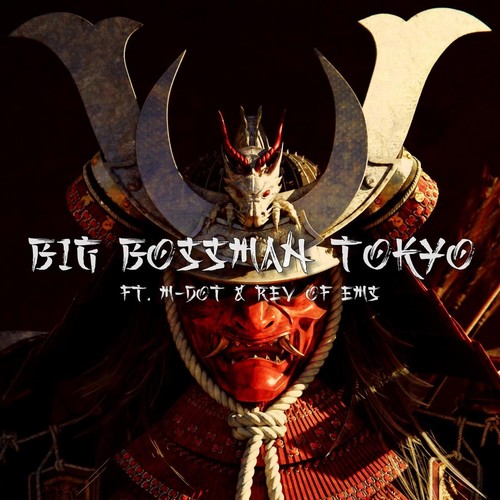 Big Bossman Tokyo (feat. M-Dot & Rev) [Explicit]