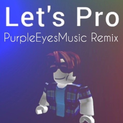 Let's Pro ((PurpleEyesMusic Remix))