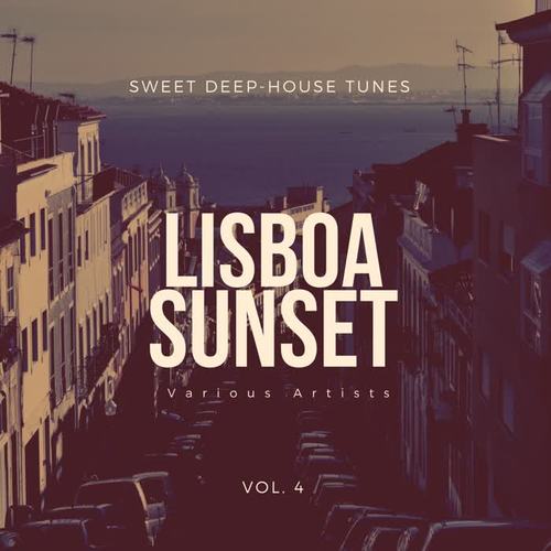 Lisboa Sunset (Sweet Deep-House Tunes) , Vol. 4