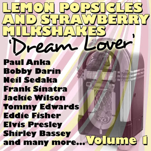 Lemon Popsicles And Strawberry Milkshakes 'Dream Lover' Volume 1