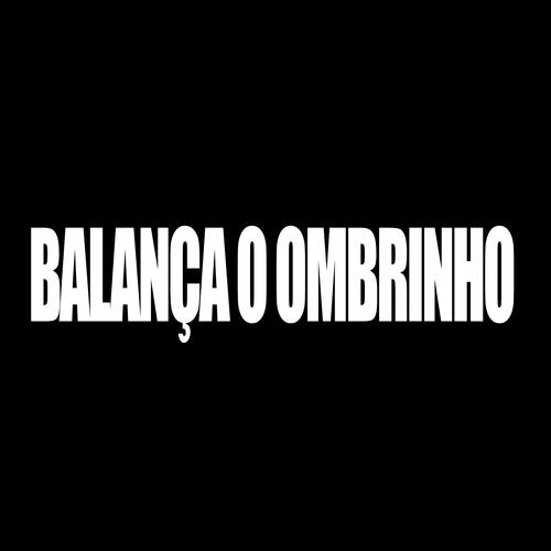 BALANÇA O OMBRINHO