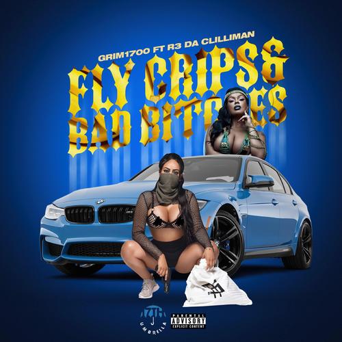 Fly Crips And Bad Bitches (feat. R3 Da Chilliman) [Explicit]