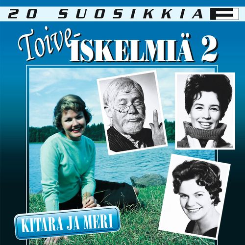 20 Suosikkia / Toiveiskelmiä 2 / Kitara ja meri