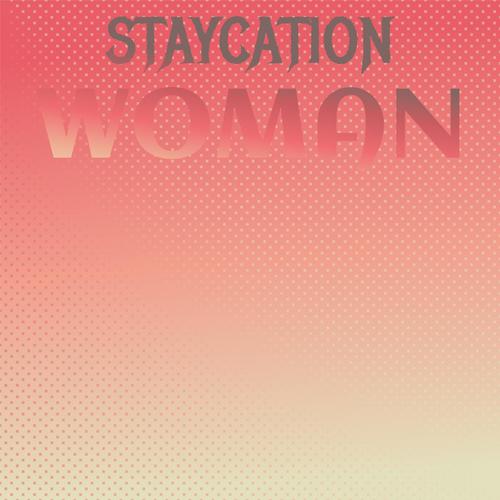 Staycation Woman