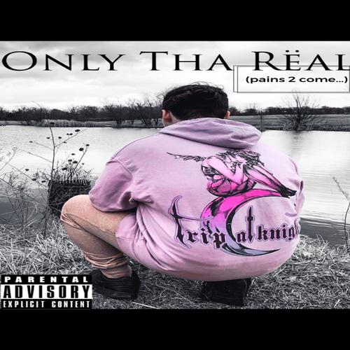 ONLY THA RËAL (Explicit)