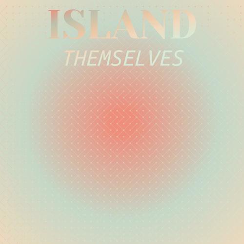 Island Themselves