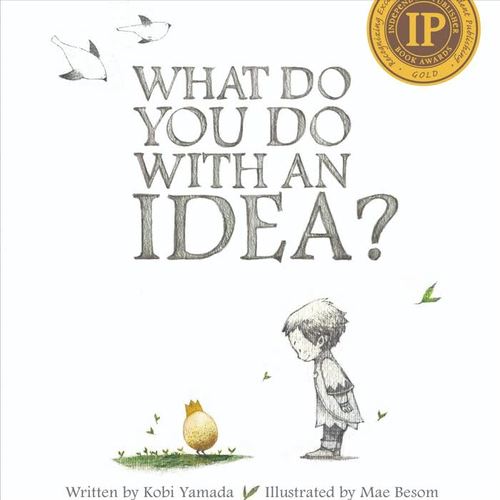 What Do You Do with an Idea?