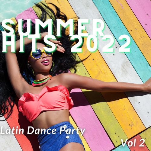 Latino - 18 Summer Hits 2022 (Latin Dance Party) Vol. 2