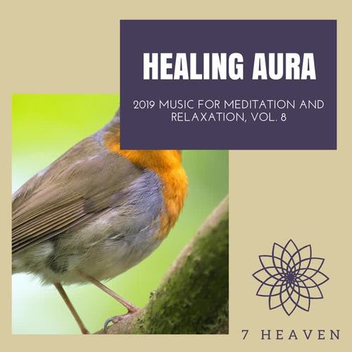 Healing Aura - 2019 Music For Meditation And Relaxation, Vol. 8