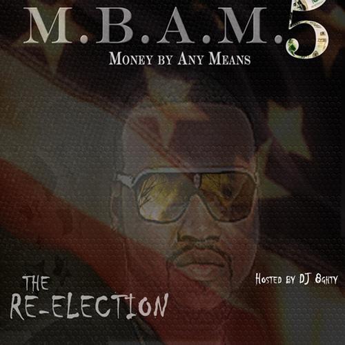 Money by Any Means 5 (The Re-Election) [Explicit]