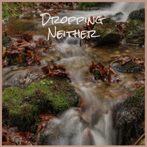Dropping Neither