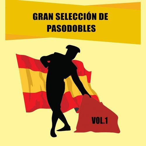 Gran Selección de Pasodobles, Vol. 1