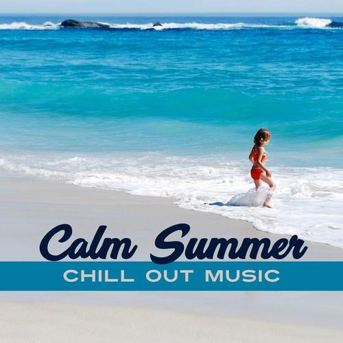 Calm Summer Chill Out Music – Chilled Summer Sounds, Easy Listening, Piano Bar, Soothing & Relaxing Chill Out