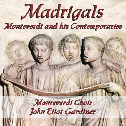 Monteverdi & His Contemporaries: Madrigals