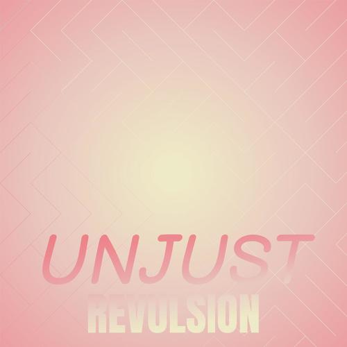 Unjust Revulsion