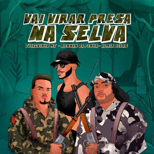 Vai Virar Presa na Selva (Explicit)