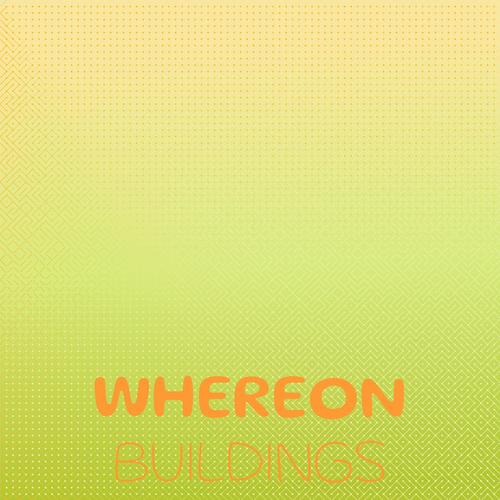 Whereon Buildings