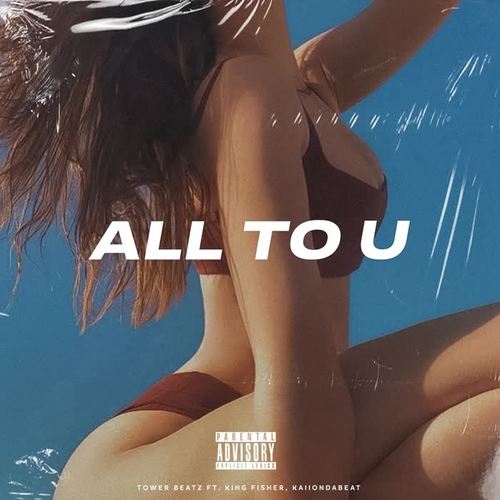 All To U (feat. King Fisher & kaiiondabeat)