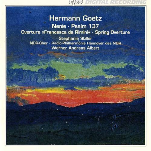 GOETZ, H.: Nenie / Psalm 137 (Stiller, North German Radio Chorus and Symphony, Albert)