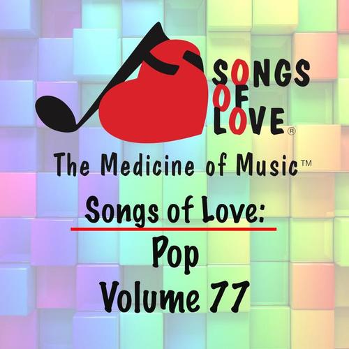 Songs of Love: Pop, Vol. 77