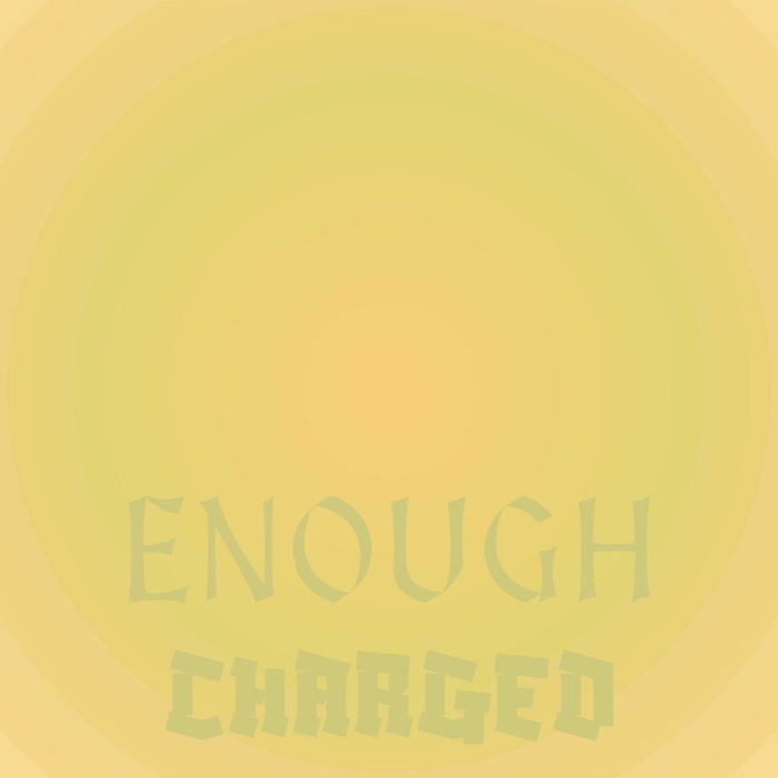 Enough Charged