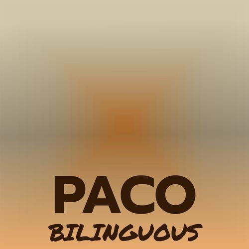 Paco Bilinguous