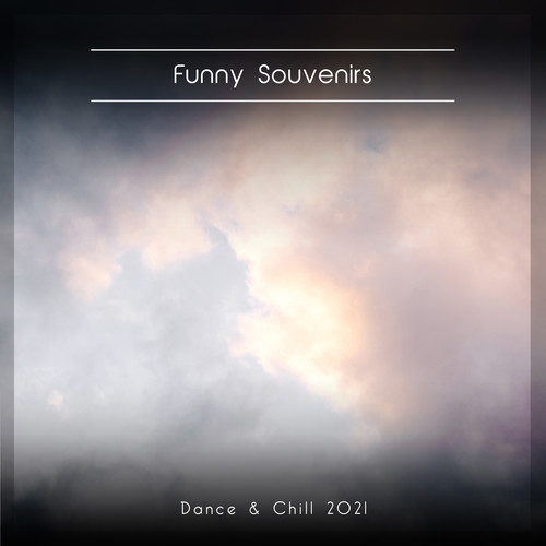 Funny Souvenirs Dance & Chill 2021