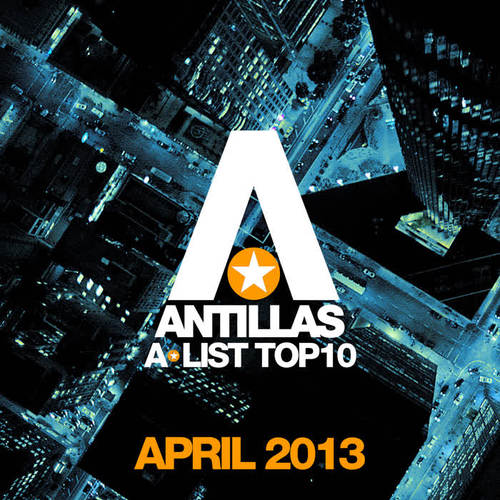 Antillas A-List Top 10 - April 2013 (Bonus Track Version)