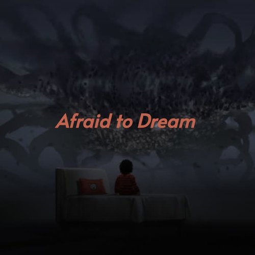 Afraid to Dream