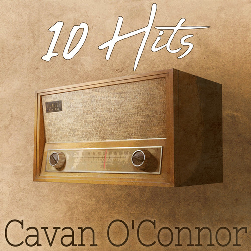 10 Hits of Cavan O'Connor