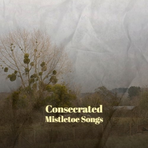 Consecrated Mistletoe Songs