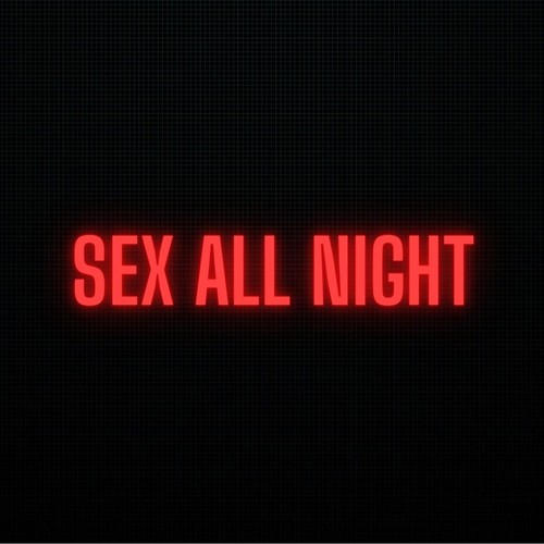 Sex All Night