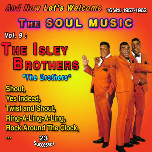 And Now Let's Welcome The Soul Music - 16 Vol. 1957-1962 (Vol. 9 : The Isley Brothers : 