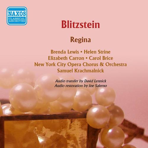 BLITZSTEIN, M.: Regina (Opera) [Krachmalnick] [1958]