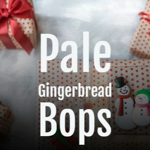 Pale Gingerbread Bops (Explicit)