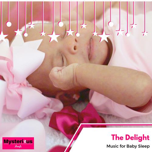 The Delight - Music for Baby Sleep