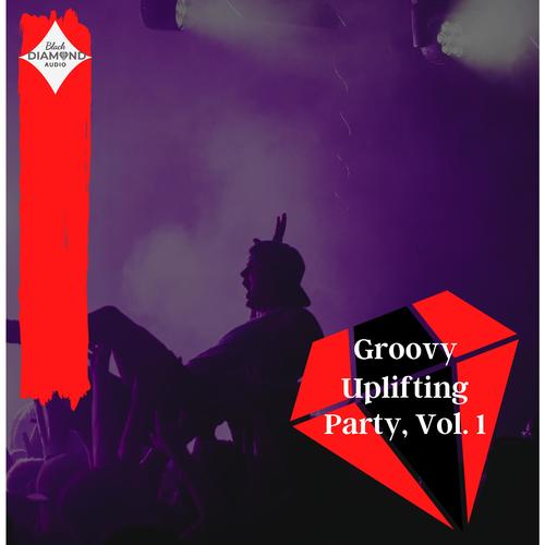 Groovy Uplifting Party, Vol. 1