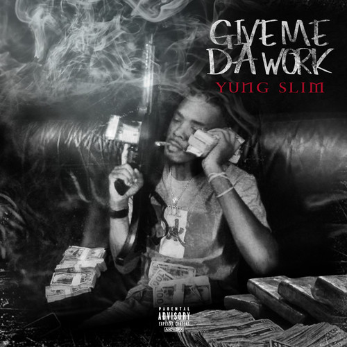 Give Me da Work (Explicit)