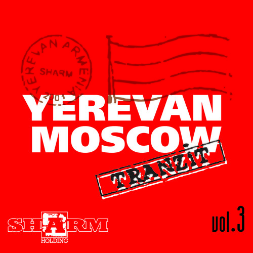 Yerevan - Moscow Tranzit Vol. 3