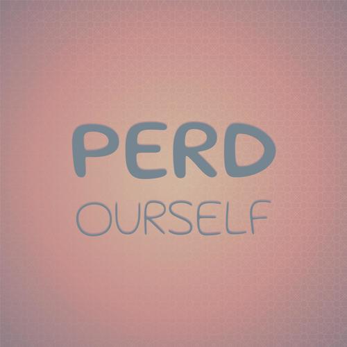 Perd Ourself