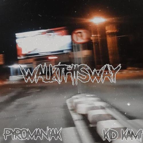 Walk This Way (feat. KiD Kami) [Explicit]