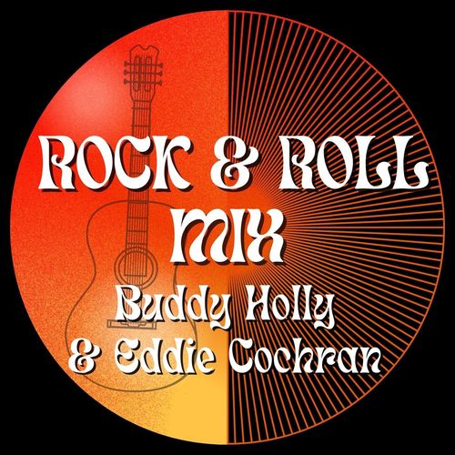 Rock & Roll Mix: Buddy Holly & Eddie Cochran